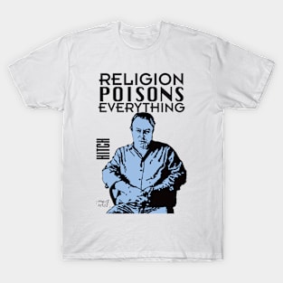 Hitch-religion poisons everything T-Shirt